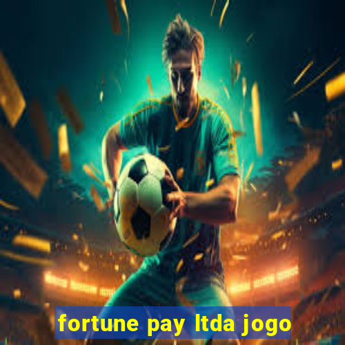 fortune pay ltda jogo